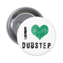 I Liebe Dubstep Buttons