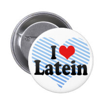 I Liebe Latein Anstecknadelbuttons