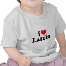 I Liebe Latein T-shirt