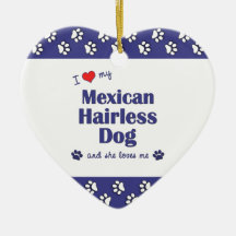 I Liebe mein mexikanischer unbehaarter Hund (weibl Weihnachtsbaum Ornament