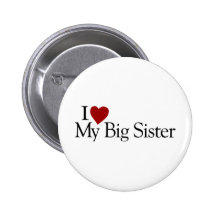 I Liebe meine große Schwester Anstecknadelbutton