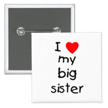I Liebe meine große Schwester Anstecknadelbuttons