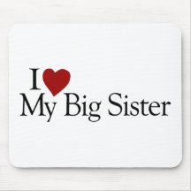 I Liebe meine große Schwester Mousepads