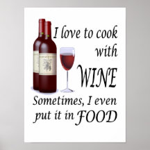 I Liebe, mit Wein - sogar in der Nahrung zu kochen Posterdruck