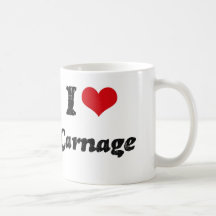I love Carnage Coffee Mugs