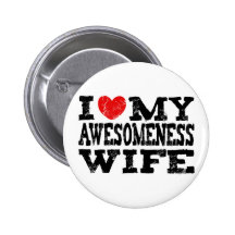 I Love My Awesomeness Wife Buttons