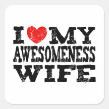 I Love My Awesomeness Wife Square Sticker