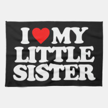 I LOVE MY LITTLE SISTER HAND TOWELS