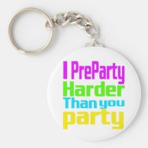 I Preparty stark als Sie Party Schlüsselanhänger