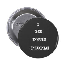 I, SEHEN, STUMM, LEUTE! ANSTECKNADELBUTTONS