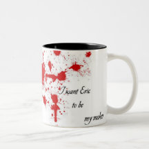 I want Eric to be my maker!1 Tasse
