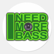 ICH BENÖTIGE MEHR BASS-Grün - Dubstep-DnB-Angesagt Runde Sticker