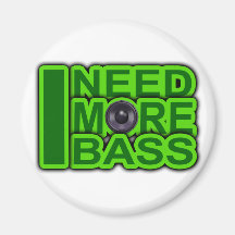 ICH BENÖTIGE MEHR BASS-Grün - Dubstep-DnB-Angesagt Magnete