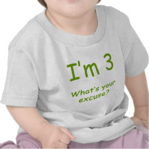 Ich bin 3, was Ihre Entschuldigung ist? Tshirt