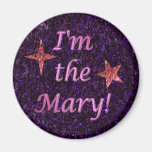 "Ich bin die Mary! " Kühlschrankmagnet