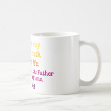 Ich bin die Weise und die Wahrheit und das Leben Tasse