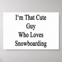 Ich bin dieser niedliche Typ, der LiebenSnowboardi Poster