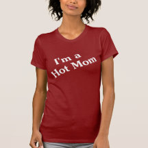Ich bin ein heißes Mamma-T-Shirt