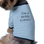 Ich bin ein kränkliches Lebewesen! Hunde Shirts