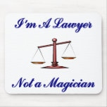 Ich bin ein Rechtsanwalt nicht ein Magier Mousepad