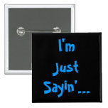 Ich bin gerade Sayin'… Button