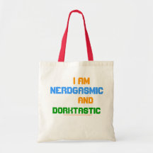 Ich bin Nerdgasmic und Dorktastic™ Einkaufstaschen