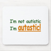 Ich bin nicht ich bin Autastic autistisch! (Autism Mauspad