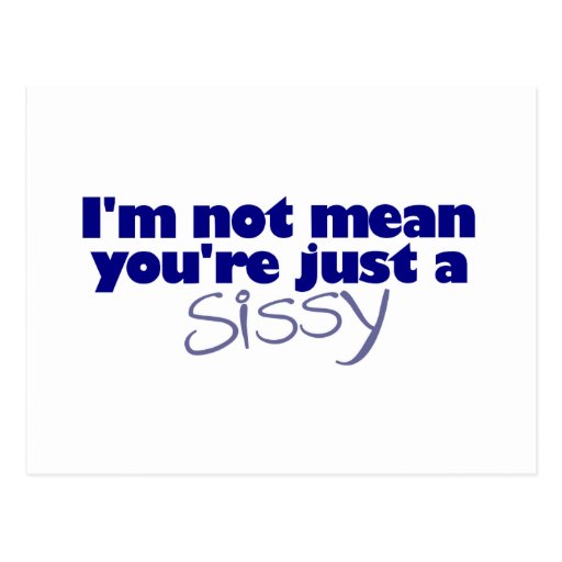 Ich bin nicht Sie bin ein Sissy gemein Postkarten