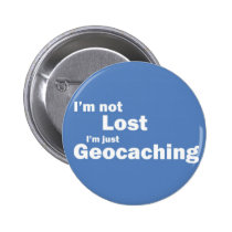 Ich bin nicht verloren ich bin gerade Geocaching buttons