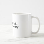 Ich bin nie voll, nur weniger hungrig kaffee haferl