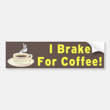 Ich bremse für Kaffee!! Auto Sticker