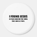 ICH FAND JESUS, ER WAR HINTER DEM SOFA KÜHLSCHRANKMAGNET