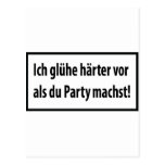 Ich gluehe haerter vor Als du party machst Postkarten