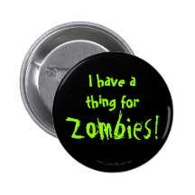 Ich habe eine Sache für Zombies! Buttons