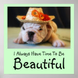 "Ich habe immer Zeit, schöne" Bulldogge zu sein Poster
