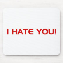 ICH HASSE Sie Mousepads