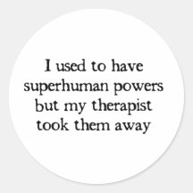 Ich hatte Supermächte Runder Sticker