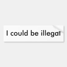 Ich könnte illegal sein auto sticker