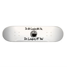 Ich lache an Ihnen Personalisierte Skateboards