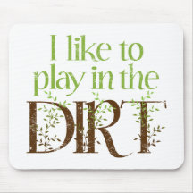 Ich mag in der Schmutz-lustigen Gartenarbeit spiel Mousepads