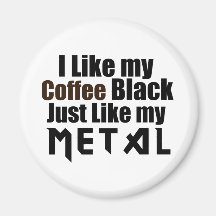 Ich mag mein Kaffee-Schwarzes gerade wie mein Meta Magnete