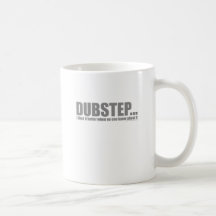 Ich mochte es besser, als niemand in DUBSTEP auska Kaffee Tasse