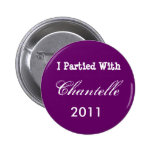 Ich Partied mit Chantelle, 2011 Buttons