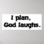 Ich plane Gottlachen Posterdrucke