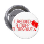 Ich sackte eine Muffe in Magaluf ein Anstecknadelbuttons