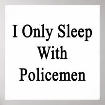 Ich schlafe nur mit Polizisten Plakatdruck