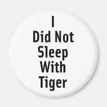 Ich schlief nicht mit Tiger Magnete