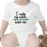 Ich schreie nur, wenn hässliche Leute mich halten Shirt