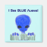 Ich sehe BLAUE Außerirdischen! Magnet Magnete