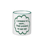 Ich täusche vor zu arbeiten tasse